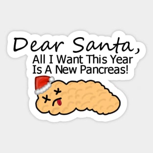 All I want This Year Is A New Pancreas! Sticker